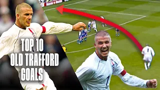 "I Don't Believe It!" 🤩 | Top 10 England Old Trafford Goals | England