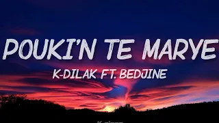 K-dilak feat. Bedjine - Pouki'n Te Marye (Lyrics) K-zinno
