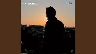 Let U Go (Reworked) (Airplay Mix)