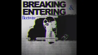 Fleetwire - Breaking and Entering