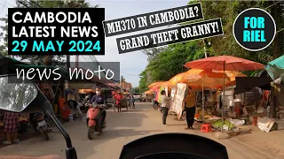 Cambodia news, 29 May 2024 - MH370 in Cambodia? Grand Theft Granny! Samurai Kids in PP! #ForRiel