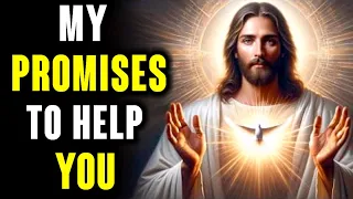 My Promises To Help You| God Message For You Today| God Blessings Message| God Blessings Today