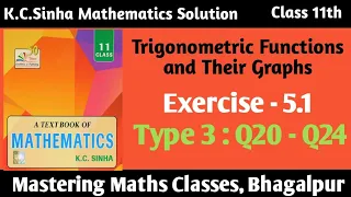 K C Sinha Solution | Class 11th Mathematics | Trigonometry Ch - 5 | Ex - 5.1 | Type 3: Q No 20 - 24