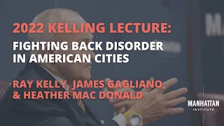 2022 Kelling Lecture: Fighting Back Disorder in American Cities