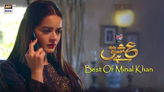 Mera Dil Itna Pathar Nahi - Minal Khan Best Scene - Ishq Hai Presented by Express Power