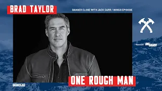 Brad Taylor: One Rough Man - Danger Close with Jack Carr