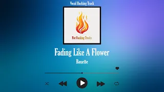 Fading Like A Flower (Roxette) - Vocal Backing Track