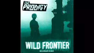 The Prodigy - Wild Frontier (Wilkinson Remix) (2015)