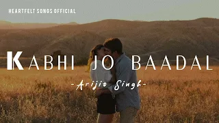 Khabhi Jo Baadal song  ( Arijit Singh )
