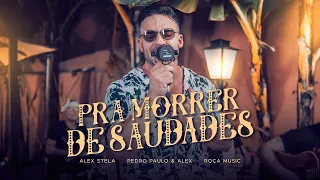 Alex Stela - Pra Morrer de Saudades (Acústico Verano)