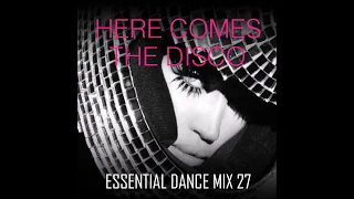 Here Comes The Disco - Essential Dance Mix 27 #Funk #Soul #FunkyHouse #Techhouse #Disco #NuDisco