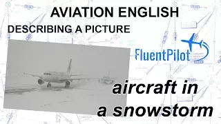 Aviation English: Describing a Picture (Aircraft in a Snowstorm) - FluentPilot.RU