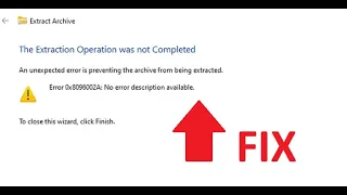 Error 0x8096002A, The Extraction Operation was not Completed Fix