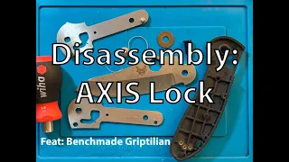 Disassembly: Axis Lock   (Feat: Benchmade Griptilian)