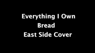 Everything I Own | Bread | Eastside Cover