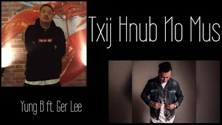 YungB - "Txij Hnub No Mus" Ft. Ger Lee