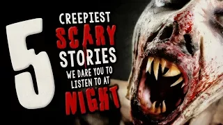 5 Seriously Scary Stories We Dare You to Listen to at Night ― Creepypasta Horror Story Compilation