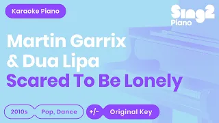 Martin Garrix, Dua Lipa - Scared To Be Lonely (Piano Karaoke)