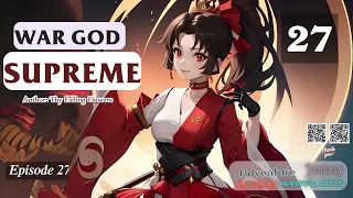 War God Supreme   Episode 27 Audio  Li Mei's Wuxia Whispers