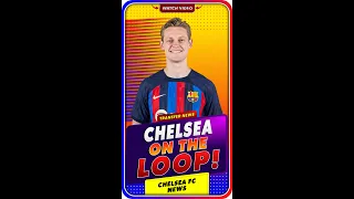 Chelsea On The LOOP! As Frenkie De Jong Move Closer✅- #Shorts.