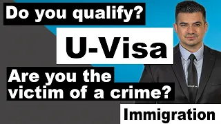 Do you qualify for a U-Visa? Are you a victim of a crime? I-918