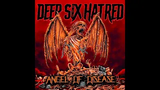 Deep Six Hatred - Angel of Disease (Full Album) 2024