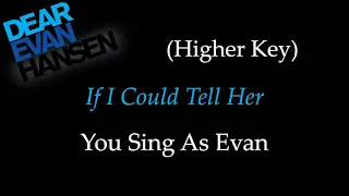 Dear Evan Hansen - If I Could Tell Her - Karaoke/Sing With Me: You Sing Evan (Higher Key)