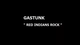 GASTUNK RED INDIANS　ROCK　ガスタンク