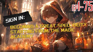 SIGN IN BECOMING A GREAT SPELL DEITY STARTING FROM THE MAGIC ACADEMY 1~75