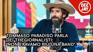 Tommaso Paradiso parla dei TheGiornalisti: "Non eravamo più una band"