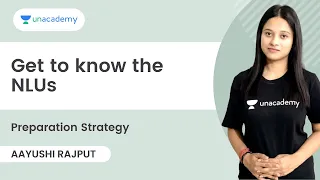 Get to know the NLUs | Preparation strategy | CLAT | Aayushi Rajput | Unacademy CLAT
