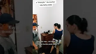 a "intuição" feminina não falha haha