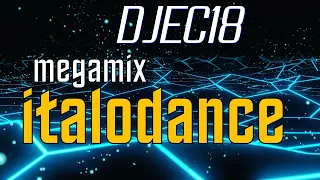 ITALO-DANCE MEGAMIX [DJEC18 MIX OTTOBRE 2022]