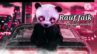 Rauf faik [slowed+reverb] new songs ❤️ lyrics song 2023 😎