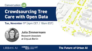 Crowdsourcing Tree Care with Open Data - Julia Zimmermann - The Future of Urban AI #6