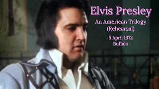 Elvis Presley - An American Trilogy - The Buffalo Rehearsal , 5 April 1972