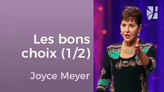 Faites de bons choix (1/2) - Joyce Meyer - Avoir des relations saines