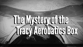 The Mystery of the Tracy Aerobatics Box!