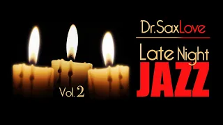 Late Night Jazz - Vol. 2 - 90 Minutes of Slow Smooth Romantic Jazz