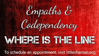 Empaths And Codependency: Where is The Line? Healing From Codependency