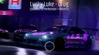 Lucky Luke - Drüg (Slowed To Perfection + Reverb)