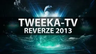 Tweeka-TV: Reverze 2013