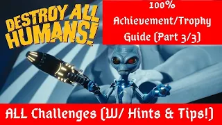 Destroy All Humans - ALL Challenges with Hints & Tips! (100% Achievement/Trophy Guide Part 3/3)