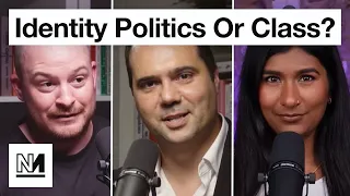 Does The Left Need Identity Politics or Class, Or Both? | NM at #TWT23