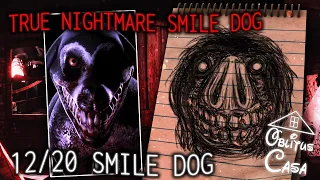 True Nightmare with Smile Dog Complete - Oblitus Casa