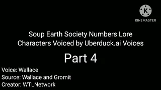 Soup Earth Society Numbers Lore Characters Voiced by Uberduck.ai Voices Part 4