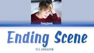 BTS Jungkook (방탄소년단 정국) - Ending Scene (이런 엔딩) (COVER) (Ver 1) [Color Coded Lyrics/Han/Rom/Eng/가사]