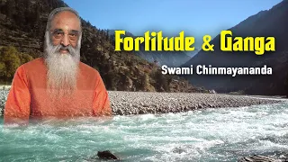 Fortitude & Ganga - Swami Chinmayananda