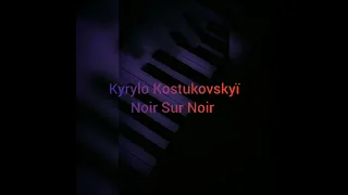 Kyrylo Kostukovskyï - Noir Sur Noir (demo)