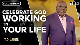 T.D. Jakes: God is Still Working on You | FULL SERMON | TBN